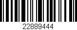 Código de barras (EAN, GTIN, SKU, ISBN): '22889444'