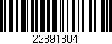 Código de barras (EAN, GTIN, SKU, ISBN): '22891804'