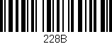 Código de barras (EAN, GTIN, SKU, ISBN): '228B'