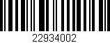 Código de barras (EAN, GTIN, SKU, ISBN): '22934002'