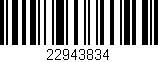 Código de barras (EAN, GTIN, SKU, ISBN): '22943834'
