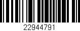Código de barras (EAN, GTIN, SKU, ISBN): '22944791'