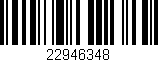 Código de barras (EAN, GTIN, SKU, ISBN): '22946348'