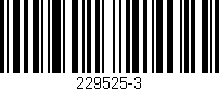 Código de barras (EAN, GTIN, SKU, ISBN): '229525-3'