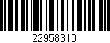Código de barras (EAN, GTIN, SKU, ISBN): '22958310'