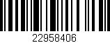 Código de barras (EAN, GTIN, SKU, ISBN): '22958406'