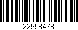 Código de barras (EAN, GTIN, SKU, ISBN): '22958478'