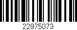 Código de barras (EAN, GTIN, SKU, ISBN): '22975073'