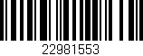 Código de barras (EAN, GTIN, SKU, ISBN): '22981553'