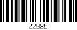 Código de barras (EAN, GTIN, SKU, ISBN): '22985'