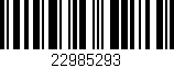 Código de barras (EAN, GTIN, SKU, ISBN): '22985293'