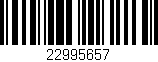 Código de barras (EAN, GTIN, SKU, ISBN): '22995657'