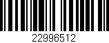 Código de barras (EAN, GTIN, SKU, ISBN): '22996512'