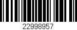 Código de barras (EAN, GTIN, SKU, ISBN): '22998957'