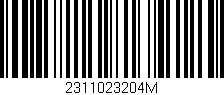 Código de barras (EAN, GTIN, SKU, ISBN): '2311023204M'