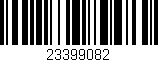 Código de barras (EAN, GTIN, SKU, ISBN): '23399082'