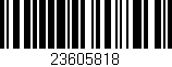 Código de barras (EAN, GTIN, SKU, ISBN): '23605818'