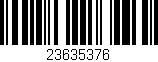 Código de barras (EAN, GTIN, SKU, ISBN): '23635376'