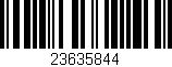 Código de barras (EAN, GTIN, SKU, ISBN): '23635844'
