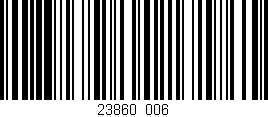 Código de barras (EAN, GTIN, SKU, ISBN): '23860/006'