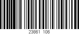 Código de barras (EAN, GTIN, SKU, ISBN): '23861/106'