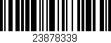 Código de barras (EAN, GTIN, SKU, ISBN): '23878339'