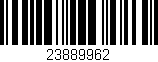 Código de barras (EAN, GTIN, SKU, ISBN): '23889962'