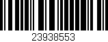 Código de barras (EAN, GTIN, SKU, ISBN): '23938553'