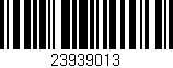 Código de barras (EAN, GTIN, SKU, ISBN): '23939013'
