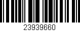 Código de barras (EAN, GTIN, SKU, ISBN): '23939660'