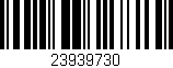 Código de barras (EAN, GTIN, SKU, ISBN): '23939730'