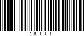 Código de barras (EAN, GTIN, SKU, ISBN): '239_0_0_P'