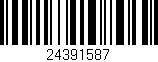 Código de barras (EAN, GTIN, SKU, ISBN): '24391587'