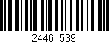 Código de barras (EAN, GTIN, SKU, ISBN): '24461539'