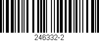 Código de barras (EAN, GTIN, SKU, ISBN): '246332-2'