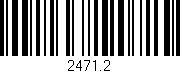 Código de barras (EAN, GTIN, SKU, ISBN): '2471.2'