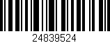 Código de barras (EAN, GTIN, SKU, ISBN): '24839524'