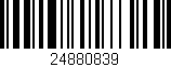 Código de barras (EAN, GTIN, SKU, ISBN): '24880839'