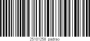 Código de barras (EAN, GTIN, SKU, ISBN): '25101258|padrao'