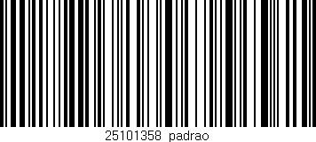 Código de barras (EAN, GTIN, SKU, ISBN): '25101358|padrao'