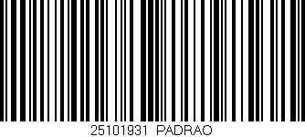 Código de barras (EAN, GTIN, SKU, ISBN): '25101931|PADRAO'