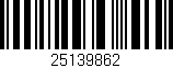 Código de barras (EAN, GTIN, SKU, ISBN): '25139862'