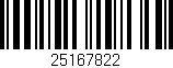 Código de barras (EAN, GTIN, SKU, ISBN): '25167822'