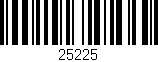Código de barras (EAN, GTIN, SKU, ISBN): '25225'