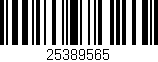 Código de barras (EAN, GTIN, SKU, ISBN): '25389565'