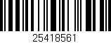 Código de barras (EAN, GTIN, SKU, ISBN): '25418561'