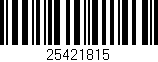 Código de barras (EAN, GTIN, SKU, ISBN): '25421815'