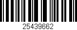 Código de barras (EAN, GTIN, SKU, ISBN): '25439662'