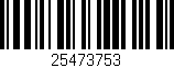 Código de barras (EAN, GTIN, SKU, ISBN): '25473753'