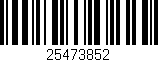 Código de barras (EAN, GTIN, SKU, ISBN): '25473852'